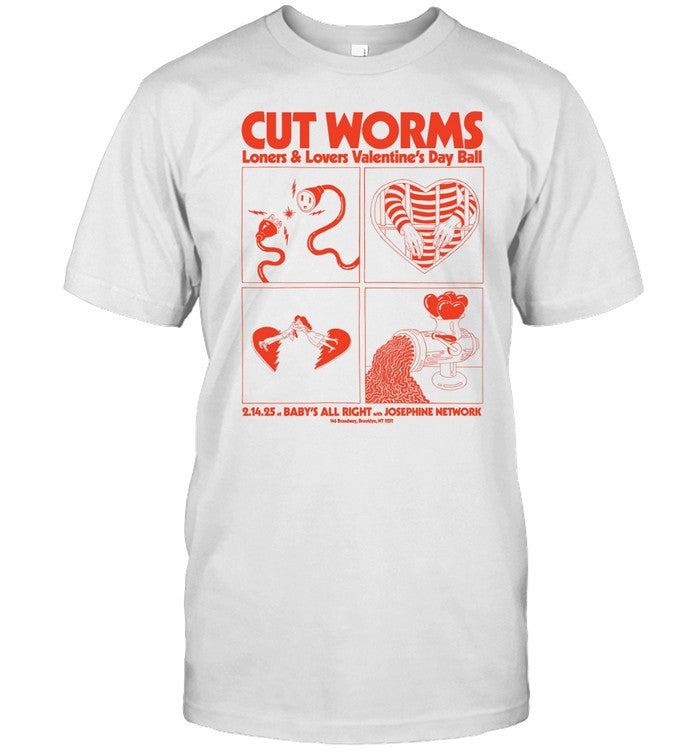 Baby's All Right Cut Worms 14 Feb 2025 Loners & Lovers Velentine's Day Ball T-Shirt