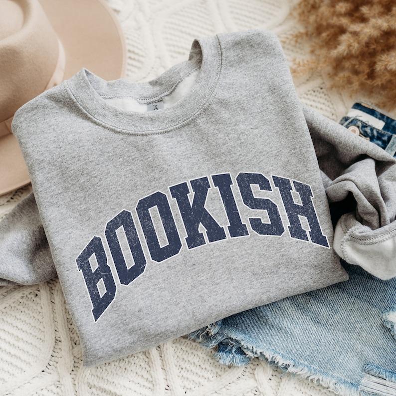 Bookish Sweatshirt, Bookworm Sweatshirt, Book Nerd Shirt, Book Lover Shirt, Bookish Gift, Gift for Book Lover,... (Image 1)