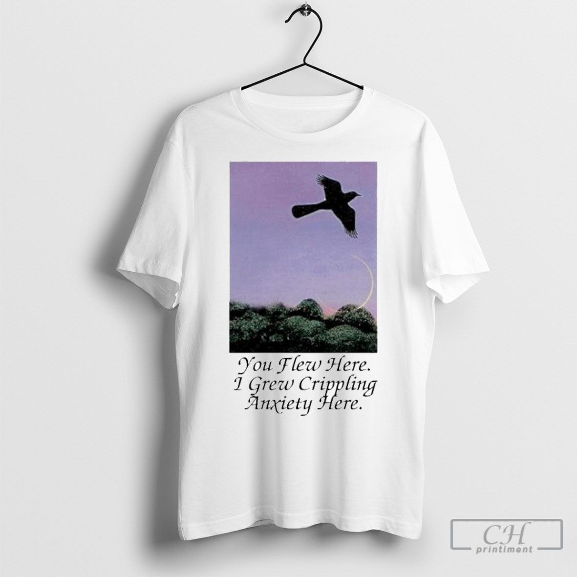 You Flew Here I Grew Crippling Anxiety Here T Shirt Hoodie Sweatshirt | TeeSparky.com