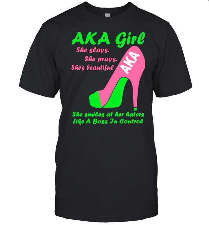 Aka girl she slays she prays sheâ€™s beautiful shirt_1