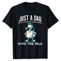 Just A Dad T-shirt, Just A Dad Who Always Came Back With The Milk T-Shirt, Funny Dad tshirt, Funny Fathers Day Graphic Tee, For Father, Gift For Dad