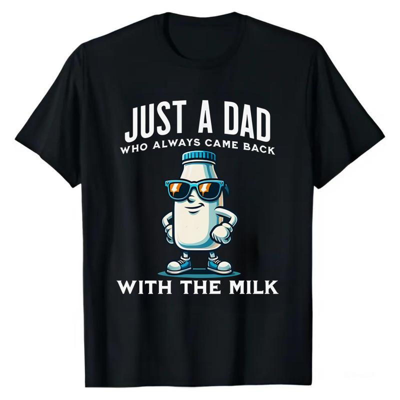 Just A Dad T-shirt, Just A Dad Who Always Came Back With The Milk T-Shirt, Funny Dad tshirt, Funny Fathers Day Graphic Tee, For Father, Gift For Dad