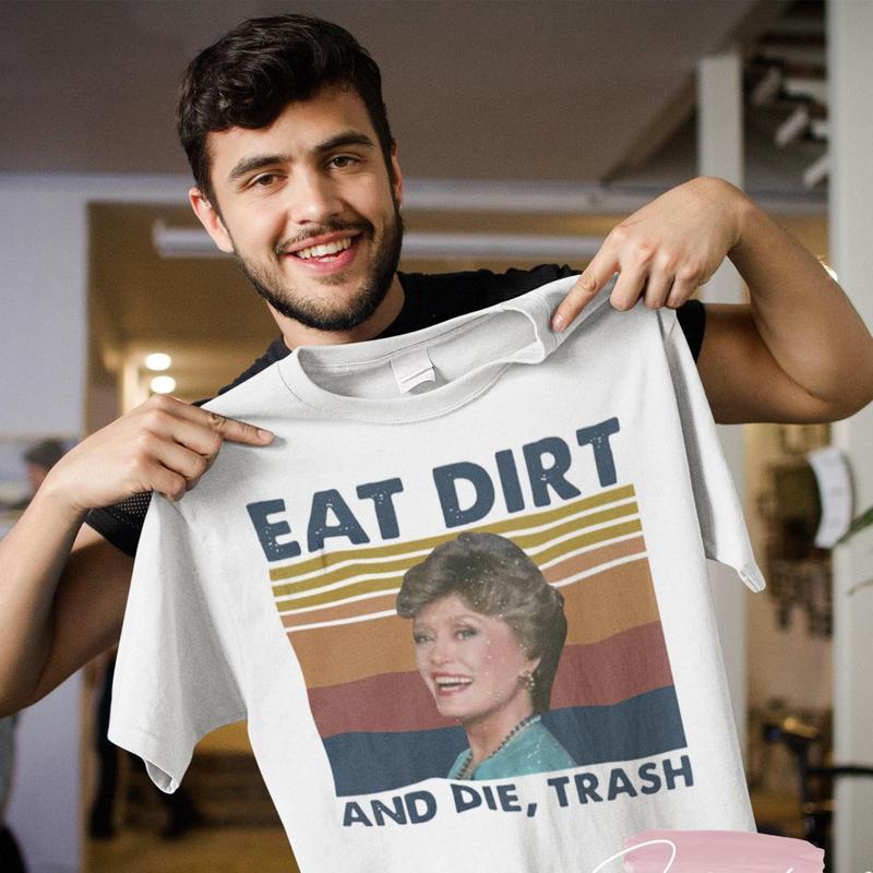 Eat Dirt And Die Trash Blanche The Golden Girls Vintage T Shirt, The Golden Girls Shirt, Dorothy Zbornak Shirt, Blanche Devereaux Shirt, Unisex T-Shir