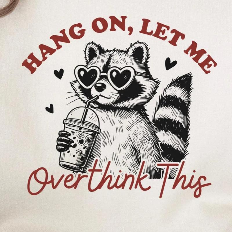 Hang On, Let Me Overthink This Shirt, Funny Vintage Raccoon Tee, Sarcastic Quote, Trending Gift for Him & Her, Best Friend Gift, Crew Neck Top