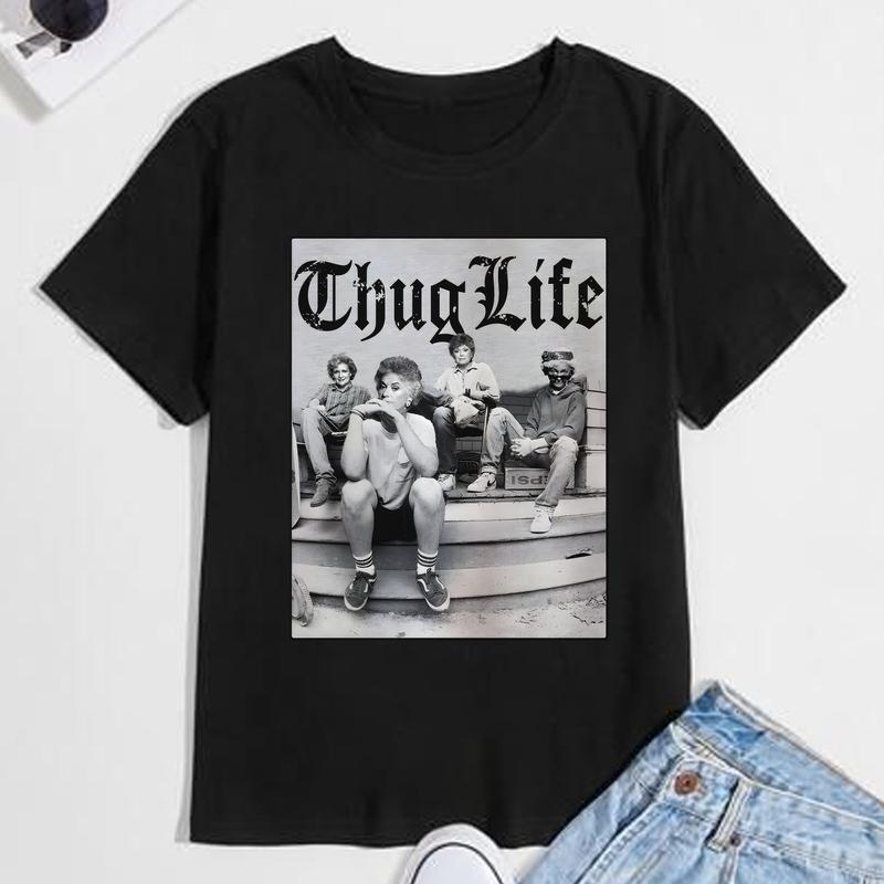 Vintage Golden Girls Shirt, Thug Life T-Shirt