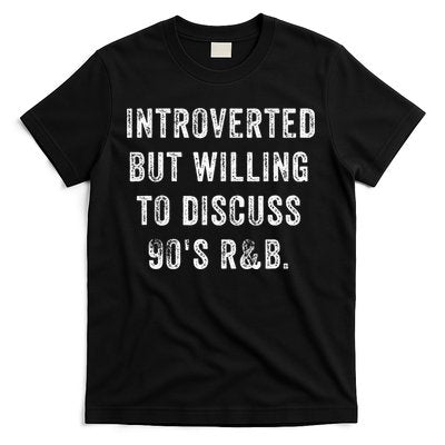 Introverted But Willing To Discuss 90s R&B Funny Anti Social T-Shirt Hoodie Sweatshirt | TeeSparky.com