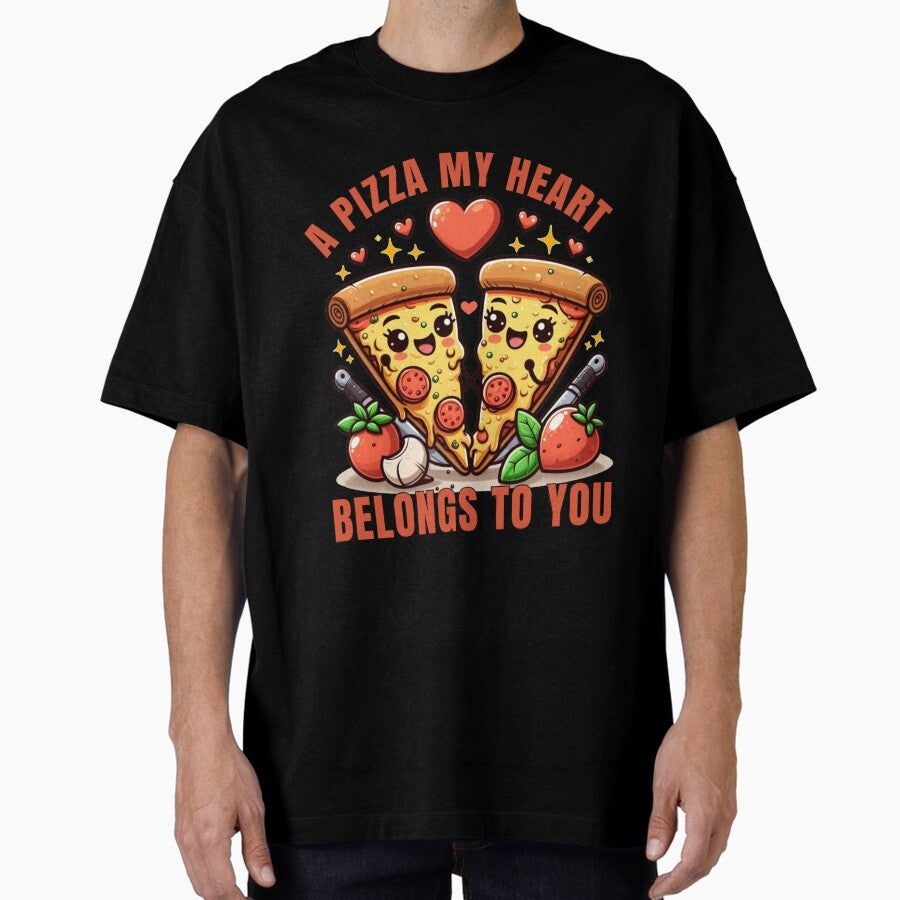 A Pizza My Heart Belongs To You Oversized T Shirt Hoodie, Sweatshirt | TeeSparky.com