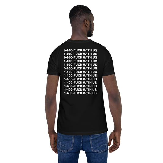 1-400-FUCK WITH US T-Shirt