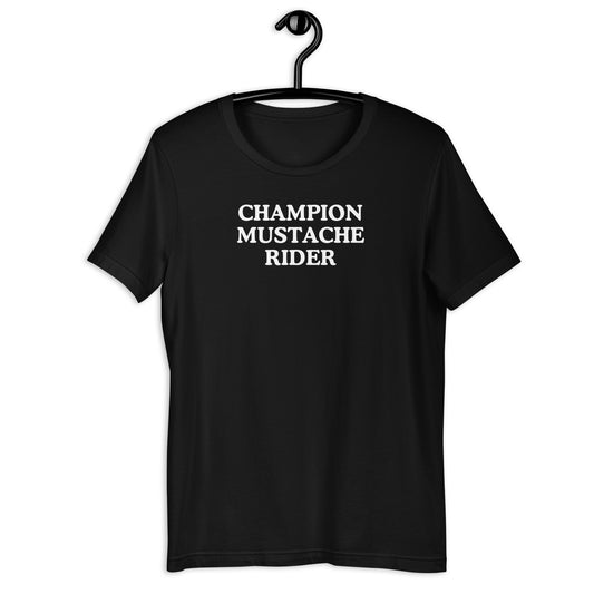 Champion Mustache Rider (in white letters) T-Shirt