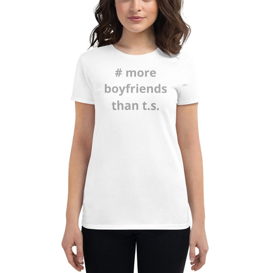 #More Boyfriends Than T.S. Shirt